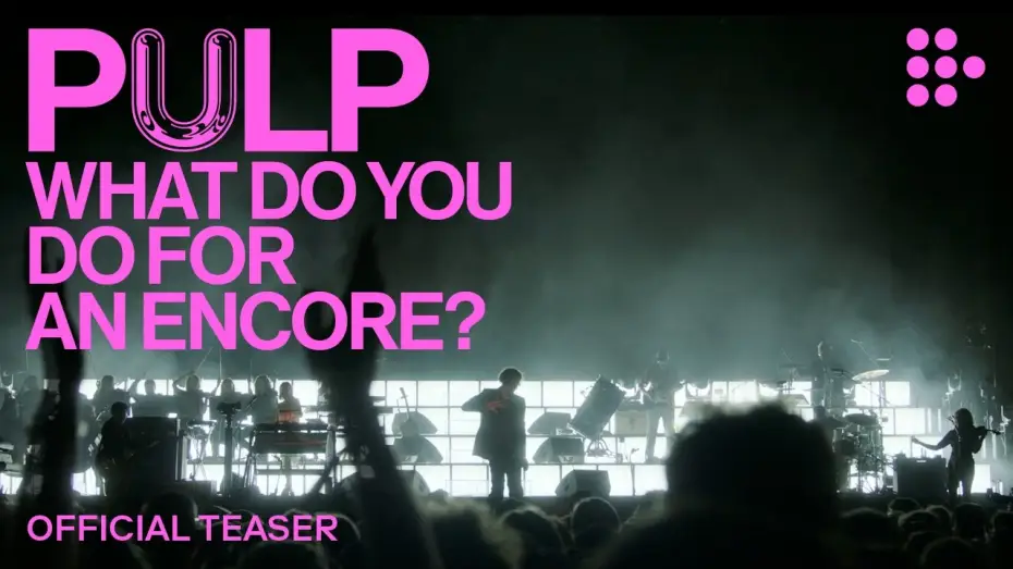 Видео к фильму Pulp: What Do You Do for an Encore? — Official Teaser
