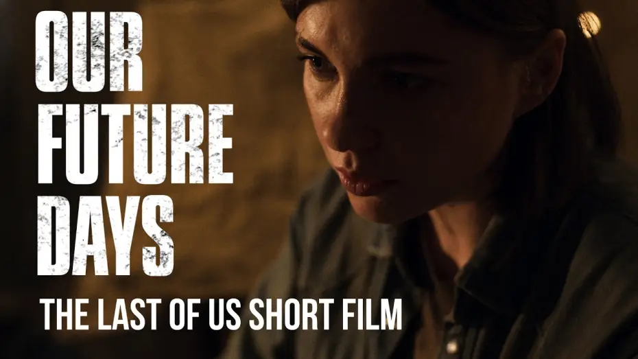 Видео к фильму Our Future Days — Our Future Days| The Last of Us short film | Ellie in Jackson before Seattle