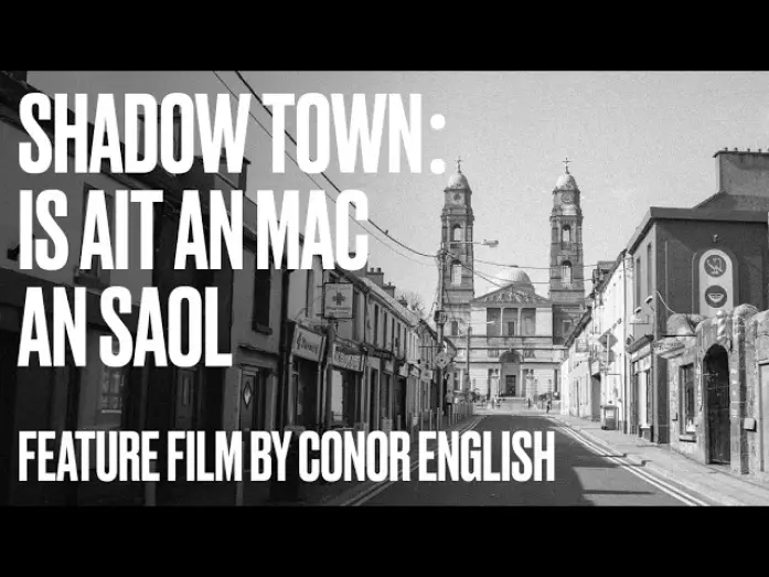 Видео к фильму SHADOW TOWN: IS AIT AN MAC AN SAOL — SHADOW TOWN: IS AIT AN MAC AN SAOL | Full film | 2024