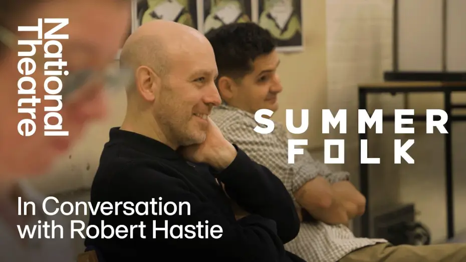 Видео к фильму National Theatre at Home: Summerfolk — Summerfolk | In Conversation With Robert Hastie | National Theatre