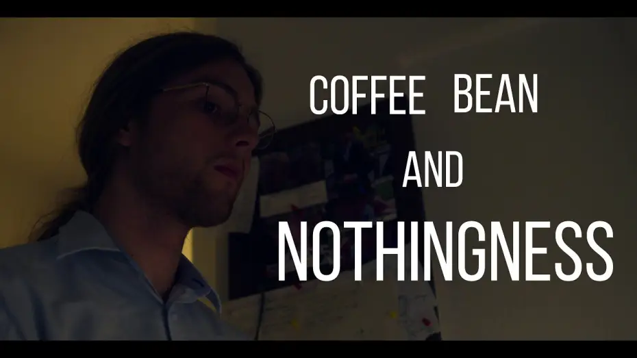 Видео к фильму coffee bean and nothingness — coffee bean and nothingness - Short Film