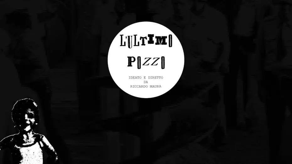 Видео к фильму L'Ultimo Pozzo — L'Ultimo Pozzo - Riccardo Maura