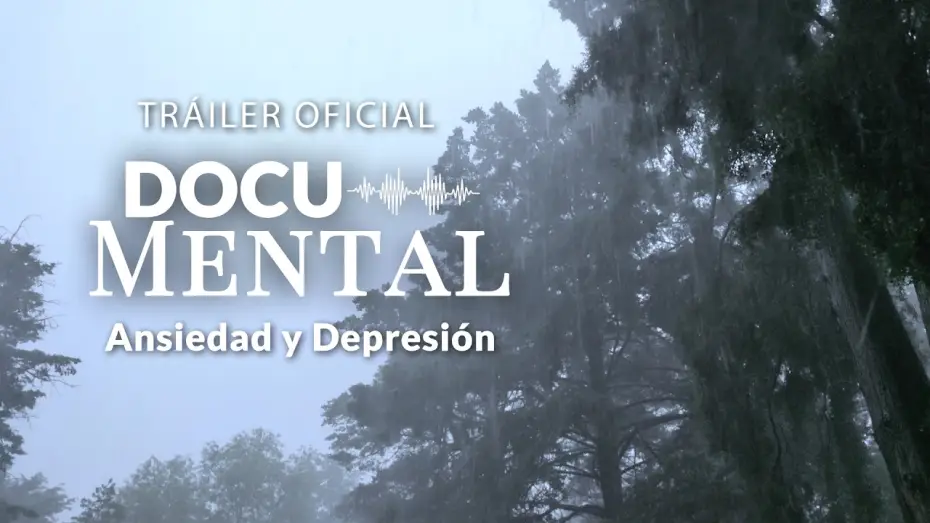 Видео к фильму Docu-Mental: Eres tú y mi mente — La realidad de la Ansiedad y la Depresión | Trailer Oficial DOCU-MENTAL