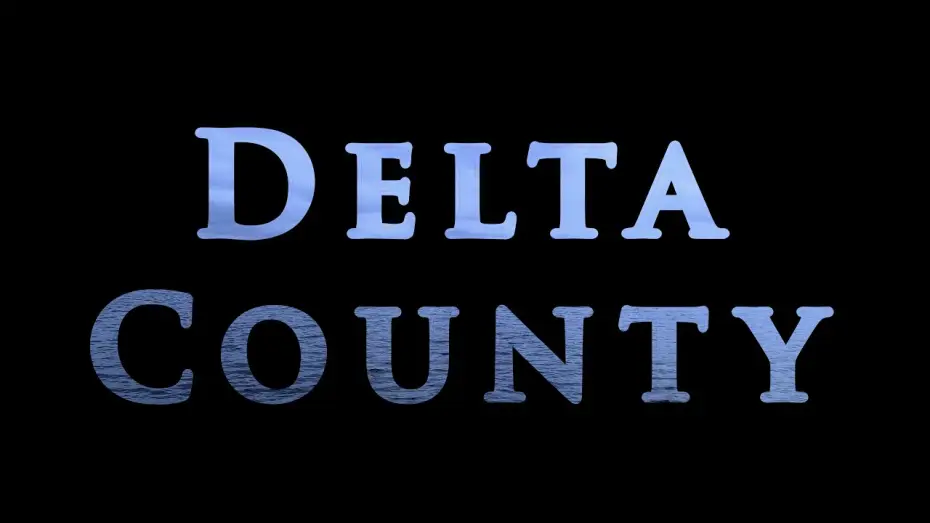 Видео к фильму Delta County — Delta County Trailer