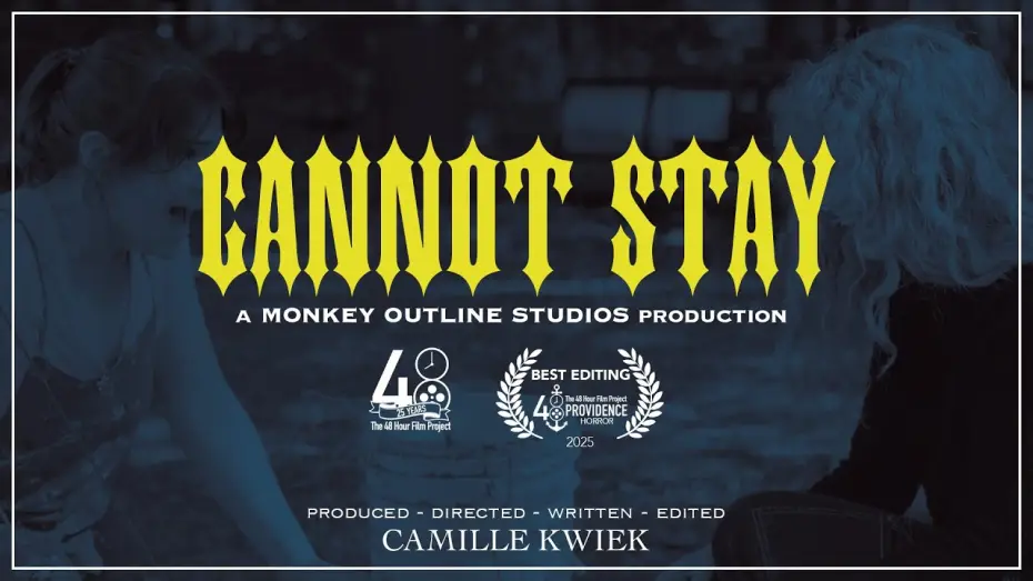 Видео к фильму Cannot Stay — "Cannot Stay" | The 48 Hour Film Project Providence Horror 2025