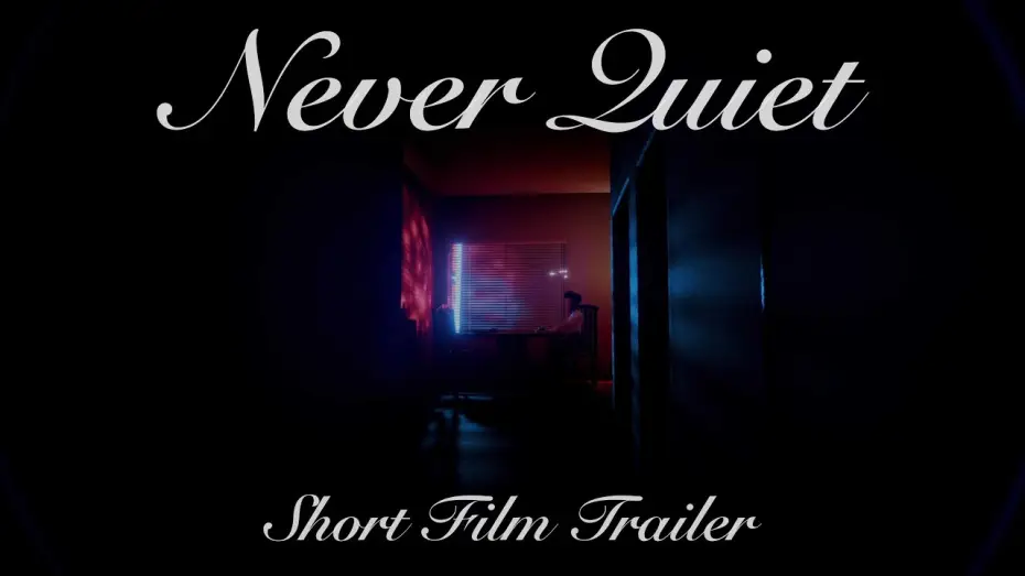 Видео к фильму Never Quiet — Never Quiet - Short Film (Trailer)