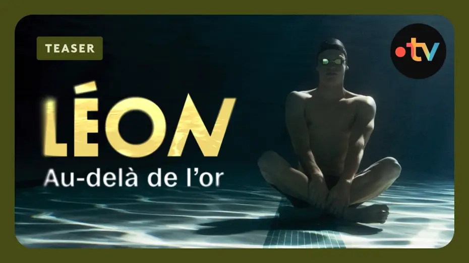 Видео к фильму Léon : Au-delà de l’Or — Au plus près de Léon Marchand｜"Léon, au-delà de l'or", la bande-annonce