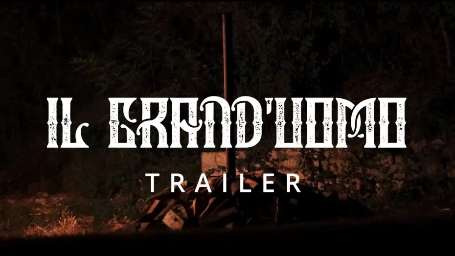Видео к фильму Il grand'uomo — IL GRAND'UOMO - TRAILER