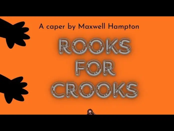 Видео к фильму Rooks For Crooks — Rooks For Crooks: A Caper by Maxwell Hampton