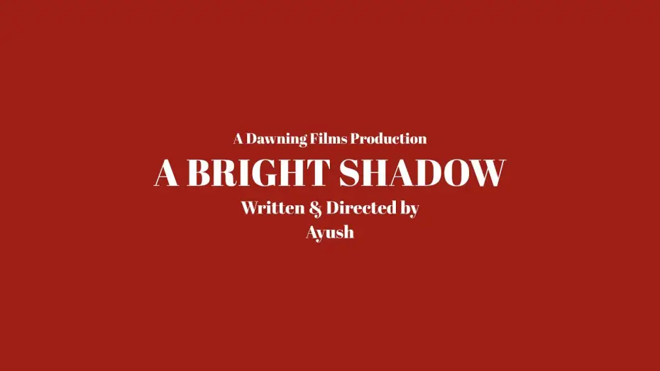 Видео к фильму A Bright Shadow — A Bright Shadow | Directed by Ayush | The Forge