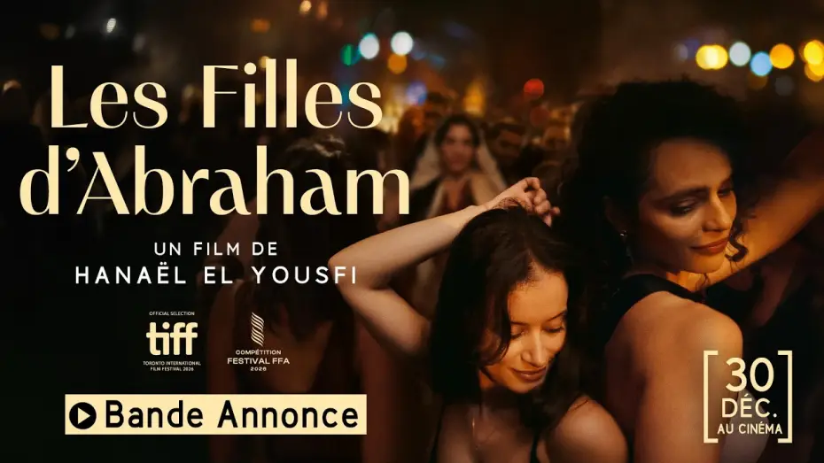 Видео к фильму Les Filles d'Abraham — Bande-annonce officielle - LES FILLES D'ABRAHAM de Hanaël El Yousfi (au cinéma le 30 décembre)