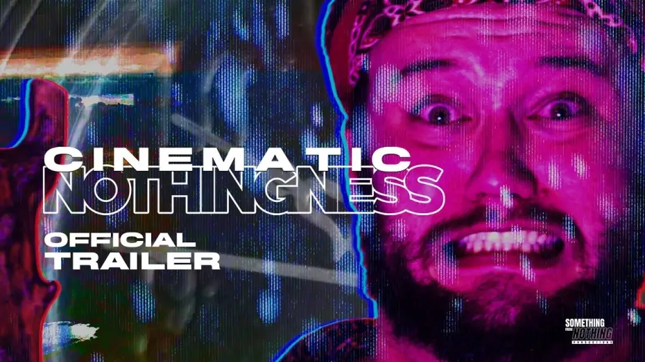 Видео к фильму Cinematic Nothingness — Cinematic Nothingness | Official Trailer (2026)