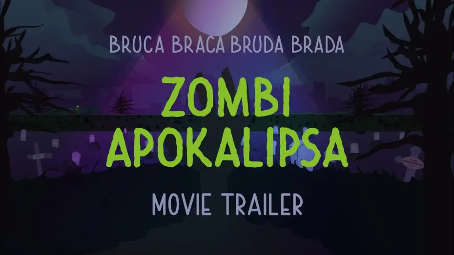 Видео к фильму Bruca Braca Bruda Brada - Zombi apokalipsa — Bruca Braca Bruda Brada | ZOMBI APOKALIPSA | Movie trailer
