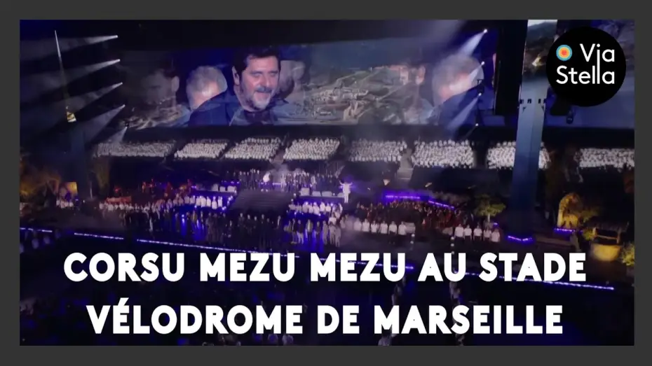 Видео к фильму Corsu Mezu Mezu - Un soir au Vélodrome avec Patrick Fiori — Corsu Mezu Mezu au stade Vélodrome de Marseille