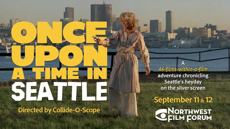 Видео к фильму Once Upon a Time in Seattle — Once Upon a Time in Seattle @ Northwest Film Forum, September 11 & 12