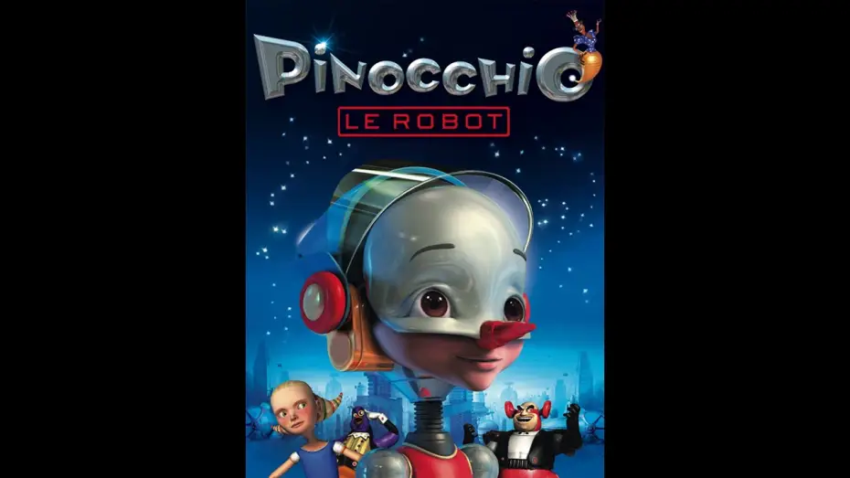 Видео к фильму Пиноккио 3000 — PINOCCHIO LE ROBOT - Bande Annonce VF