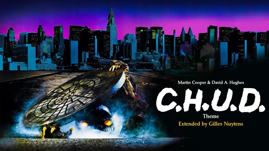 Видео к фильму К.Г.П.О. — Martin Cooper & David A. Hughes - C.H.U.D. - Theme [Extended & Remastered by Gilles Nuytens]