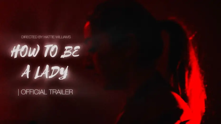 Видео к фильму How To Be A Lady — How To Be A Lady (Official Trailer)