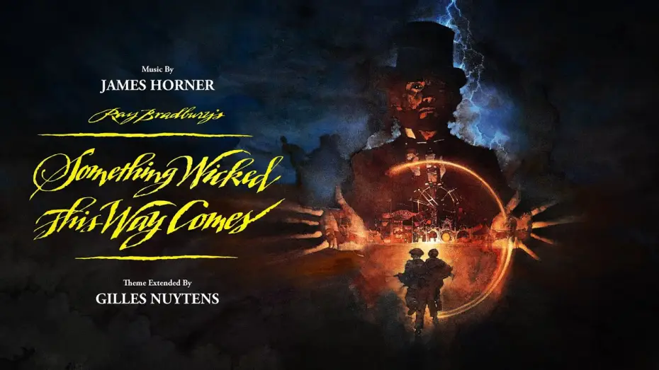 Видео к фильму Что-то страшное грядет — James Horner: Something Wicked This Way Comes Theme [Extended by Gilles Nuytens]