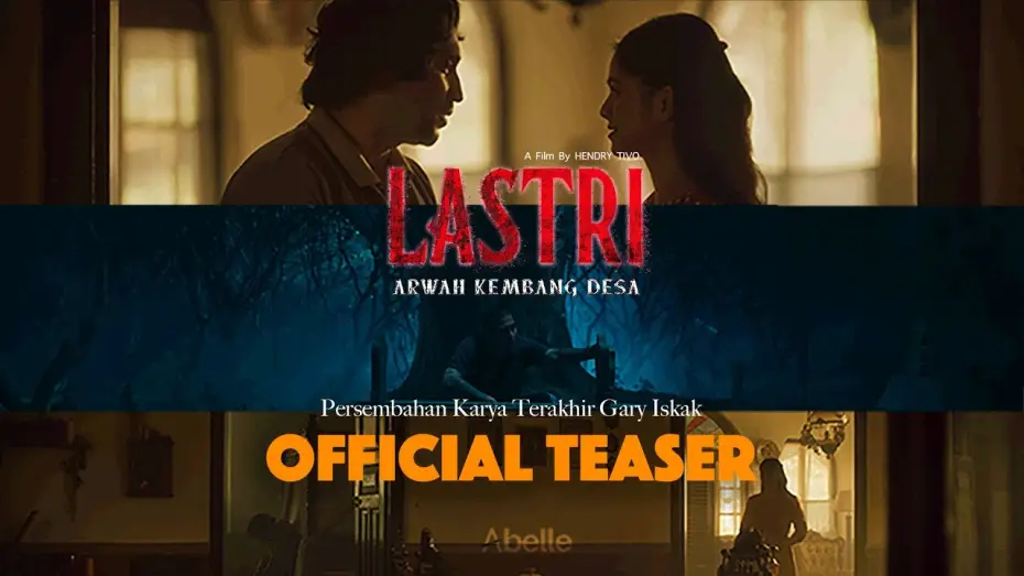 Видео к фильму Lastri: Arwah Kembang Desa | Teaser Film LASTRI Arwah Kembang Desa, Persembahan Karya terakhir Gary Iskak