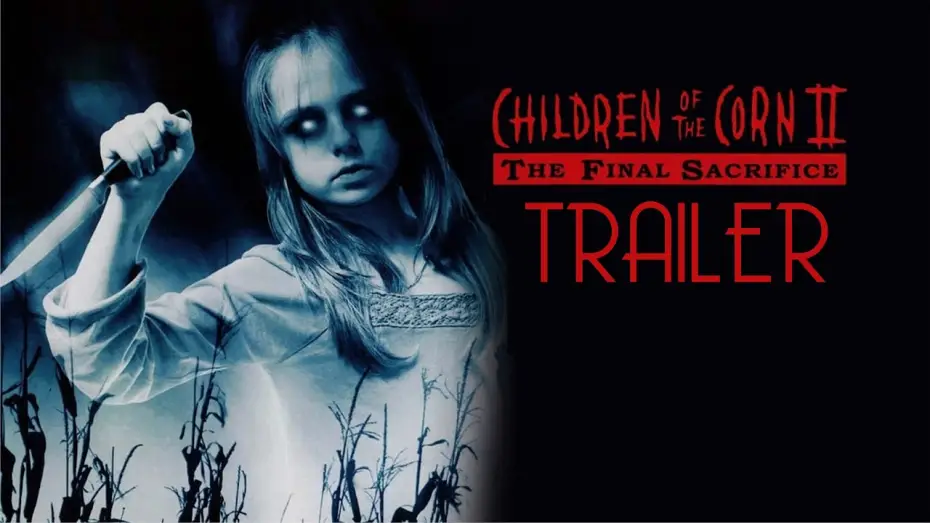 Видео к фильму Дети кукурузы 2: Последняя жертва — Children of the Corn II: The Final Sacrifice Trailer Remastered HD