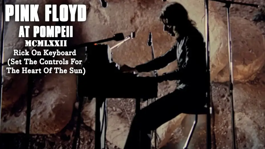Видео к фильму Pink Floyd в Помпеях — Rick on Keyboard (Set The Controls For The Heart Of The Sun)