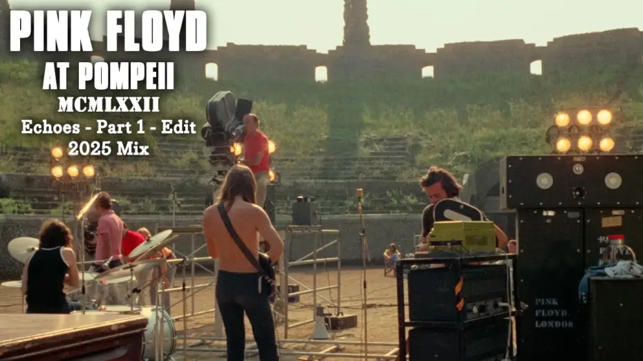 Видео к фильму Pink Floyd в Помпеях — Echoes - Part 1 - Edit