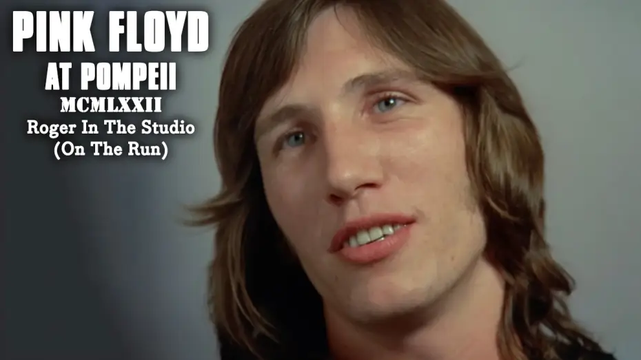 Видео к фильму Pink Floyd в Помпеях — Roger In The Studio (On The Run)