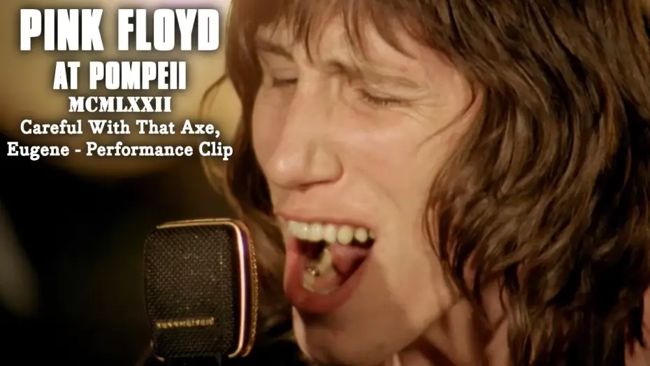 Видео к фильму Pink Floyd в Помпеях — Careful With That Axe, Eugene - Performance Clip