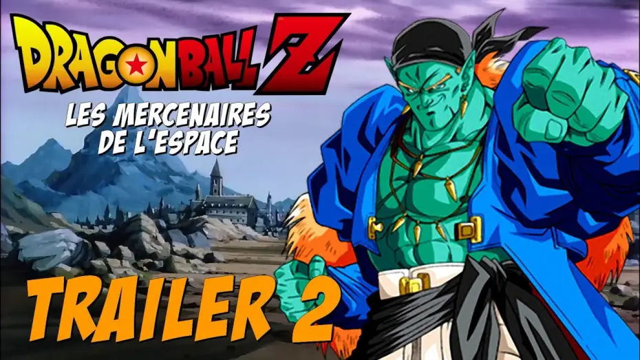 Видео к фильму Драконий жемчуг Зет: Галактика в опасности | DBZ - Trailer 2 Film 09 - Les mercenaires de l'espace [VOSTFR]