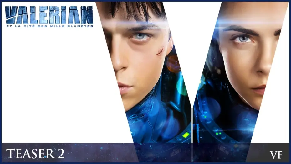 Видео к фильму Валериан и город тысячи планет | VALERIAN - Teaser trailer 2 officiel VF [Dane DeHaan, Cara Delevingne]