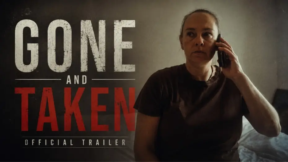 Видео к фильму Gone and Taken — GONE AND TAKEN | Official Trailer #1