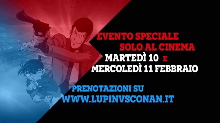 Видео к фильму Люпен III против Детектива Конана — Lupin III VS Detective Conan - Evento Speciale AL CINEMA 10 e 11 Febbraio