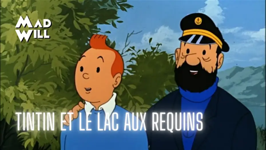 Видео к фильму Тинтин и озеро акул — TINTIN ET LE LAC AUX REQUINS : LE CHOIX DE MAD WILL SUR PRIME