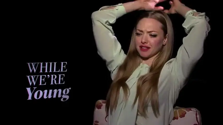 Видео к фильму Пока мы молоды — While We're Young (2015) Amanda Seyfried on working with Noah Baumbach  [HD]