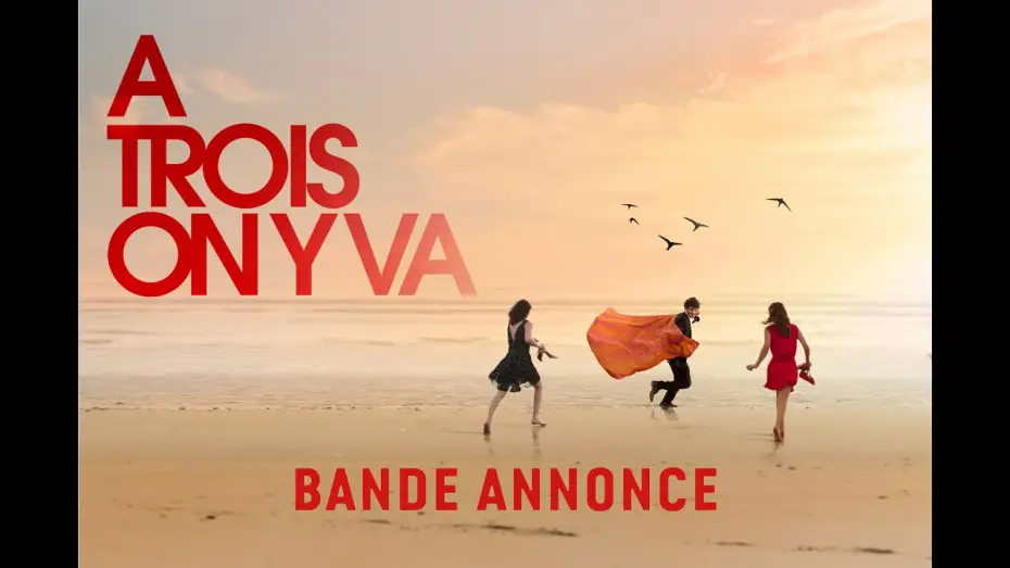 Видео к фильму Давайте втроём — A TROIS ON Y VA - Bande Annonce VF