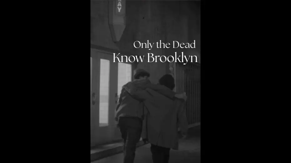 Видео к фильму Only the Dead Know Brooklyn | Only the Dead Know Brooklyn