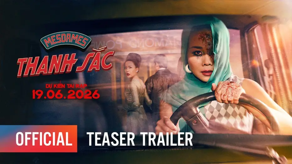 Видео к фильму Mesdames Thanh Sắc | MESDAMES THANH SẮC | TEASER TRAILER | DỰ KIẾN KHỞI CHIẾU: 19.06.2026