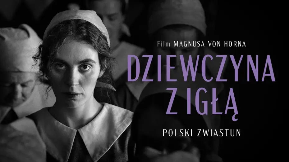 Видео к фильму Девушка с иглой | Oficjalny zwiastun PL