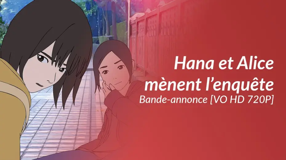 Видео к фильму Дело ведут Хана и Алиса — Hana et Alice mènent l'enquête - Bande-annonce [VO HD 720P]