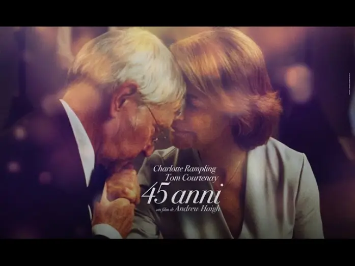 Видео к фильму 45 лет — 45 ANNI - Trailer italiano ufficiale (dal 5 Novembre al Cinema)