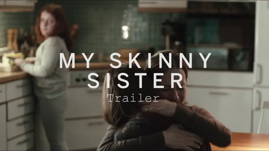 Видео к фильму Моя тощая сестра — MY SKINNY SISTER Trailer | Festival 2015