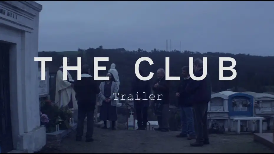 Видео к фильму Клуб — THE CLUB Trailer | New Release 2016