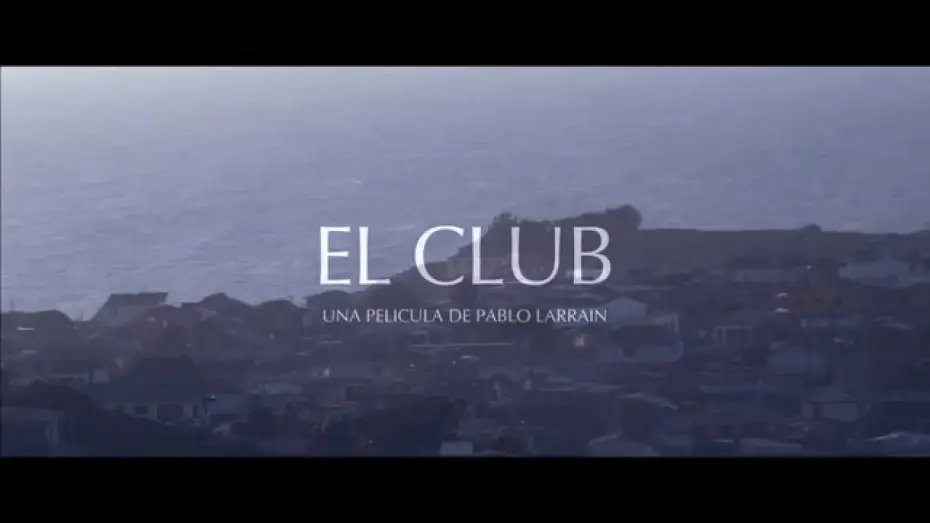 Видео к фильму Клуб — Trailer Oficial "El Club". Ya está en cines.