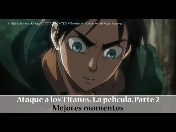 Видео к фильму Атака титанов: Крылья свободы — La decisión de Eren - Ataque a los Titanes. Pelicula 2:  Las Alas de la Libertad