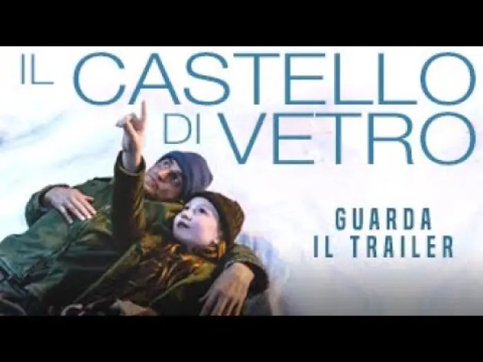 Видео к фильму Стеклянный замок — IL CASTELLO DI VETRO - Trailer Ufficiale - Dal 6 dicembre al cinema