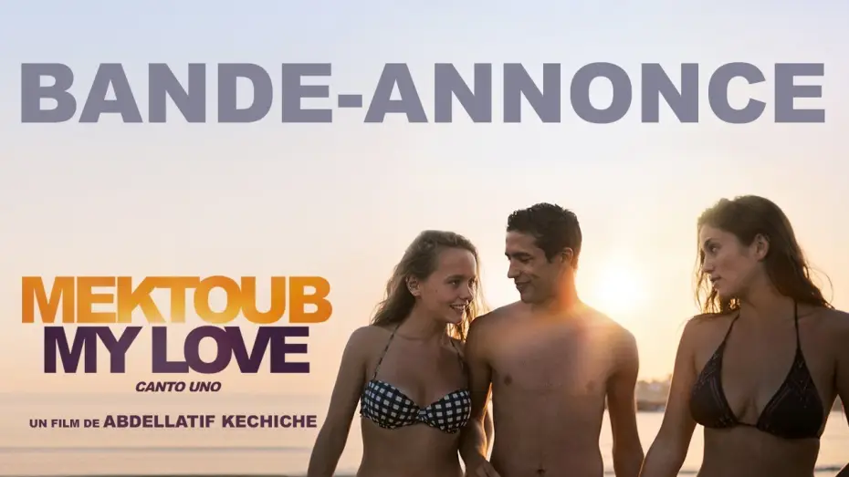 Видео к фильму Мектуб, моя любовь — Mektoub My Love : Canto Uno - Bande Annonce VF