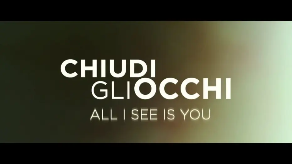 Видео к фильму Вижу лишь тебя — Chiudi gli occhi - All I See Is You (Blake Lively) - Trailer italiano ufficiale [HD]