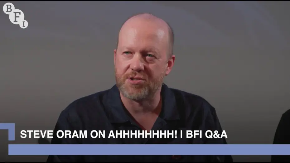 Видео к фильму Aaaaaaaah! — Steve Oram and the cast of Aaaaaaaah! | BFI Q&A