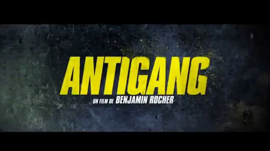 Видео к фильму Антиганг — ANTIGANG - Bande annonce  - HD